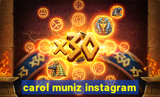 carol muniz instagram